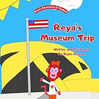 Reya's Adventures in Toyland: Reya's Museum Trip Reya's Adventures in Toyland: Reya's Museum Trip Paperback