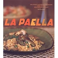 La Paella: Deliciously Authentic Rice Dishes from Spain's Mediterranean Coast La Paella: Deliciously Authentic Rice Dishes from Spain's Mediterranean Coast Hardcover Kindle