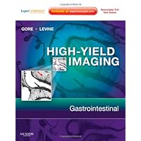 High Yield Imaging: Gastrointestinal: Expert Consult - Online and Print (High Yield in Radiology) High Yield Imaging: Gastrointestinal: Expert Consult - Online and Print (High Yield in Radiology) Hardcover