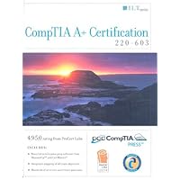 Comptia A+ Certification: 220-603 [With CDROM] (ILT)