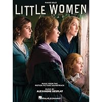 Little Women: Music from the Motion Picture Soundtrack Arranged for Piano Solo Little Women: Music from the Motion Picture Soundtrack Arranged for Piano Solo Paperback Kindle