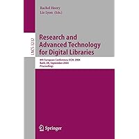 Research and Advanced Technology for Digital Libraries: 8th European Conference, ECDL 2004, Bath, UK, September 12-17, 2004, Proceedings (Lecture Notes in Computer Science, 3232) Research and Advanced Technology for Digital Libraries: 8th European Conference, ECDL 2004, Bath, UK, September 12-17, 2004, Proceedings (Lecture Notes in Computer Science, 3232) Paperback