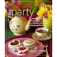 Tea Party: 20 Themed Tea Parties with Recipes for Every Occasion, from Fabulous Showers to Intimate Gatherings Tea Party: 20 Themed Tea Parties with Recipes for Every Occasion, from Fabulous Showers to Intimate Gatherings Hardcover Kindle