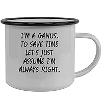 I'm A Ganus. To Save Time Let's Just Assume I'm Always Right. - Stainless Steel 12oz Camping Mug, Black