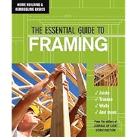 The Essential Guide to Framing (Home Building & Remodeling Basics) The Essential Guide to Framing (Home Building & Remodeling Basics) Paperback