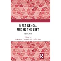 West Bengal under the Left: 1977-2011 West Bengal under the Left: 1977-2011 Kindle Hardcover Paperback