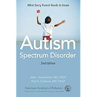 Autism Spectrum Disorder: What Every Parent Needs to Know Autism Spectrum Disorder: What Every Parent Needs to Know Paperback Audible Audiobook Kindle Audio CD