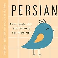 Persian English dictionary for children, First words with big pictures for little kids: Baby book to learn Persian language with basic bilingual vocabulary for beginners, کتاب های فارسی برای کودکان