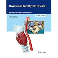 Thyroid and Parathyroid Diseases: Medical and Surgical Management Thyroid and Parathyroid Diseases: Medical and Surgical Management Kindle Hardcover