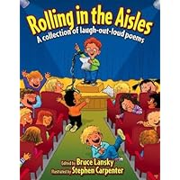 Rolling in the Aisles : Kids Pick the Funniest Poems Rolling in the Aisles : Kids Pick the Funniest Poems Hardcover