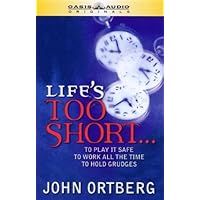 Life's Is Too Short: To Play It Safe, to Work All the Time, to Hold Grudges Life's Is Too Short: To Play It Safe, to Work All the Time, to Hold Grudges Audio CD