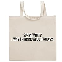 Sorry What? I Was Thinking About Wolves. - Funny Sayings Cotton Canvas Reusable Grocery Tote Bag