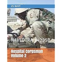 Hospital Corpsman Volume 2: NAVEDTRA 14295B