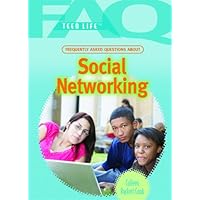 Frequently Asked Questions About Social Networking (FAQ: Teen Life) Frequently Asked Questions About Social Networking (FAQ: Teen Life) Library Binding