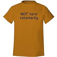 not here voluntarily - Men's Soft & Comfortable T-Shirt