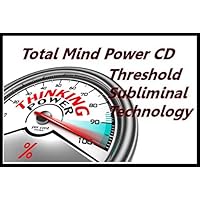 Total Mind Power Threshold Subliminal with Binaural Beats Cover CD
