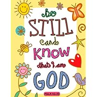BE STILL AND KNOW THAT I AM GOD: *Gratitude Journal for Kids Ages 4 to 8* (Daily Devotional for Kids KJV, 8.5 x 11)