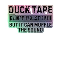 Funny Saying Duck Tape Can't Fix Stupid But Can Muffle Sound | Novelty 7