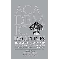 Academic Disciplines: Holland's Theory and the Study of College Students and Faculty (Vanderbilt Issues in Higher Education) Academic Disciplines: Holland's Theory and the Study of College Students and Faculty (Vanderbilt Issues in Higher Education) Hardcover