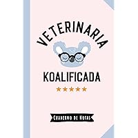 Veterinaria Koalificada: Cuaderno para regalar a una Veterinaria (A5, rayado) - Regalo original para su cumpleaños o navidad (Spanish Edition)