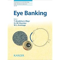 Eye Banking (Developments in Ophthalmology, Vol. 43) Eye Banking (Developments in Ophthalmology, Vol. 43) Kindle Hardcover