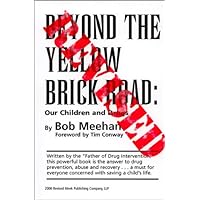 Beyond the Yellow Brick Road: Our Children and Drugs Beyond the Yellow Brick Road: Our Children and Drugs Paperback Kindle Hardcover Audio CD