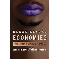 Black Sexual Economies: Race and Sex in a Culture of Capital (New Black Studies Series) Black Sexual Economies: Race and Sex in a Culture of Capital (New Black Studies Series) Paperback Kindle Hardcover
