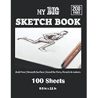 My Big Sketch Book: Professional Sketchbook 200 pages | Blank 100 Sheets Drawing Paper | Acid Free Drawing Paper, Perfect for Pen, Colored Pencil, Pastel and Graphite.