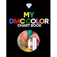 My 2023 DMC color chart book: Diamond Painting Art book for Enthusiasts and Diamond beads lovers/ DMC code by numerical number for colour matching to Organize your Art diamond Projects My 2023 DMC color chart book: Diamond Painting Art book for Enthusiasts and Diamond beads lovers/ DMC code by numerical number for colour matching to Organize your Art diamond Projects Paperback