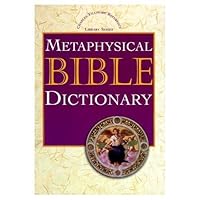 Metaphysical Bible Dictionary (linked TOC) Metaphysical Bible Dictionary (linked TOC) Paperback Kindle Hardcover