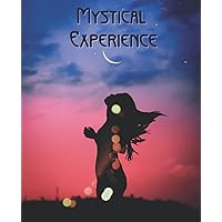 Mystical Experience: A Formatted Guided Workbook & Journal For Your Psychedelic Mystical Journeys