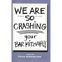 We Are SO Crashing Your Bar Mitzvah! We Are SO Crashing Your Bar Mitzvah! Paperback Hardcover Mass Market Paperback