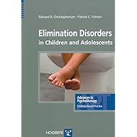 Elimination Disorders in Children and Adolescents (Advances in Psychotherapy-evidence-based Practice) Elimination Disorders in Children and Adolescents (Advances in Psychotherapy-evidence-based Practice) Paperback Kindle