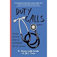 Duty Calls: Lessons Learned From an Unexpected Life of Service Duty Calls: Lessons Learned From an Unexpected Life of Service Paperback Kindle Audio CD