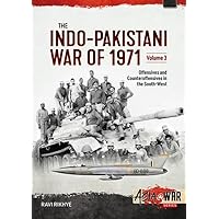 The Indo-Pakistani War of 1971 Volume 3: Offensives and Counteroffensives in the South-West (Asia@War)