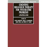 Cognitive Behaviour Therapy for Psychiatric Problems: A Practical Guide (Oxford Medical Publications) Cognitive Behaviour Therapy for Psychiatric Problems: A Practical Guide (Oxford Medical Publications) Paperback Hardcover