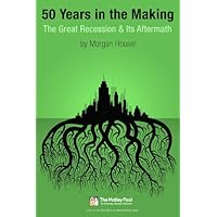 50 Years in the Making: The Great Recession and Its Aftermath 50 Years in the Making: The Great Recession and Its Aftermath Kindle