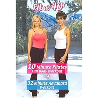 Fit at 40 Plus: Pilates - 10 Minute Full Body Workout + 32 Minute Advanced Workout Fit at 40 Plus: Pilates - 10 Minute Full Body Workout + 32 Minute Advanced Workout DVD