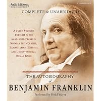 The Autobiography of Benjamin Franklin: A Fully Rounded Portrait of the Many-Sided Franklin, Notably the Moralist, Humanitarian, Scientist, and Unconventional Human Being (Audio Editions) The Autobiography of Benjamin Franklin: A Fully Rounded Portrait of the Many-Sided Franklin, Notably the Moralist, Humanitarian, Scientist, and Unconventional Human Being (Audio Editions) Audio CD Kindle Hardcover Audible Audiobook Paperback Mass Market Paperback MP3 CD