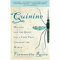 Quinine: Malaria and the Quest for a Cure That Changed the World Quinine: Malaria and the Quest for a Cure That Changed the World Paperback
