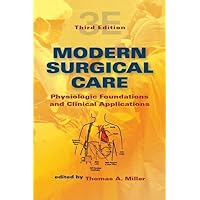 Modern Surgical Care: Physiologic Foundations and Clinical Applications Modern Surgical Care: Physiologic Foundations and Clinical Applications Hardcover
