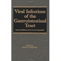 Viral Infections of the Gastrointestinal Tract, Second Edition (Infectious Disease and Therapy) Viral Infections of the Gastrointestinal Tract, Second Edition (Infectious Disease and Therapy) Hardcover