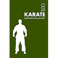 Karate Sports Nutrition Journal: Daily Karate Nutrition Log and Diary For Practitioner and Instructor Karate Sports Nutrition Journal: Daily Karate Nutrition Log and Diary For Practitioner and Instructor Paperback