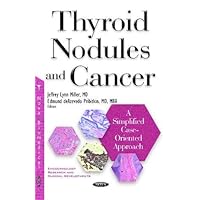Thyroid Nodules and Cancer: A Simplified Case Oriented Approach