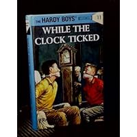 While the Clock Ticked (Hardy Boys #11) While the Clock Ticked (Hardy Boys #11) Kindle Hardcover Paperback