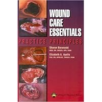 Wound Care Essentials: Practice Principles Wound Care Essentials: Practice Principles Paperback