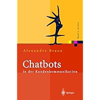 Chatbots in der Kundenkommunikation (Xpert.press) (German Edition) Chatbots in der Kundenkommunikation (Xpert.press) (German Edition) Hardcover Paperback