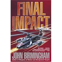 Final Impact: A Novel of the Axis of Time Final Impact: A Novel of the Axis of Time Kindle Audible Audiobook Mass Market Paperback Hardcover Paperback