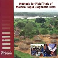 Methods for Field Trials of Malaria Rapid Diagnostic Tests (A WPRO Publication) Methods for Field Trials of Malaria Rapid Diagnostic Tests (A WPRO Publication) Paperback