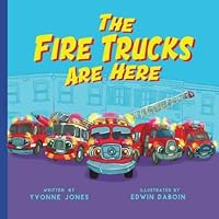 The Fire Trucks Are Here (Things That Go) The Fire Trucks Are Here (Things That Go) Paperback Kindle